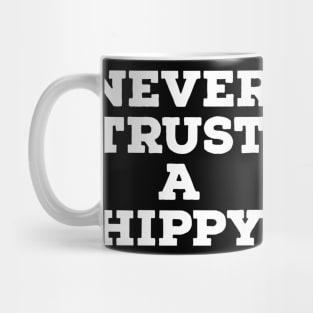 Never Trust a Hippy // Vintage Style Design Mug